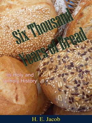 Six Thousand Years of Bread - ebook